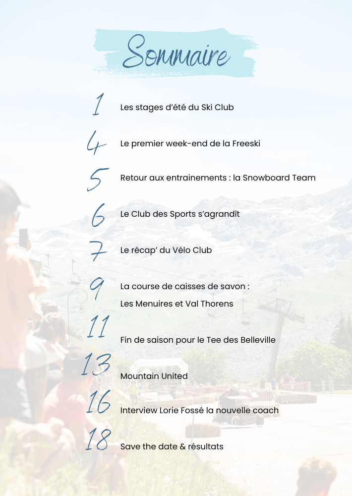 Les stages d’été du Ski Club Le premier week-end de la Freeski Retour aux entrainements : la Snowboard Team Le Club des Sports s’agrandit  Le récap’ du Vélo Club La course de caisses de savon :  Les Menuires et Val Thorens Fin de saison pour le Tee des Belleville Mountain United Interview Lorie Fossé la nouvelle coach Save the date & résultats